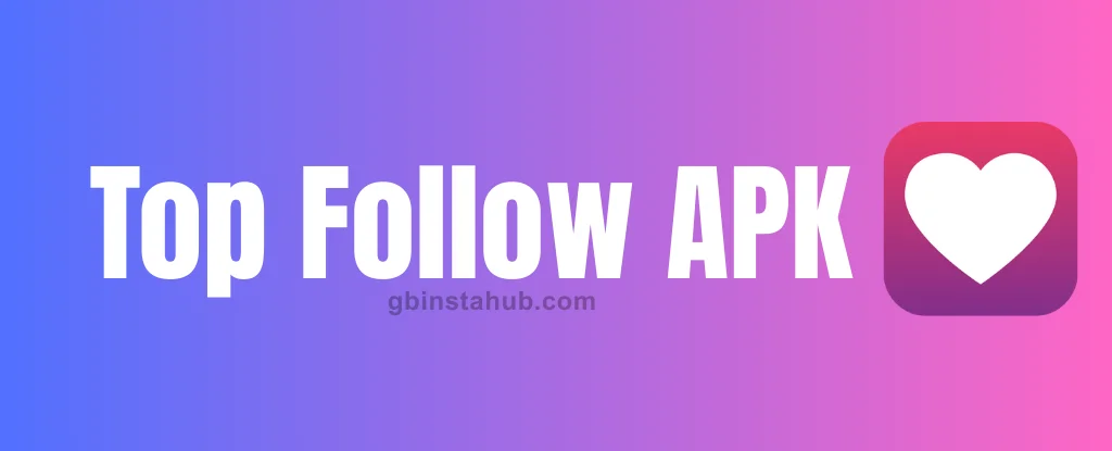 Top Follow APK