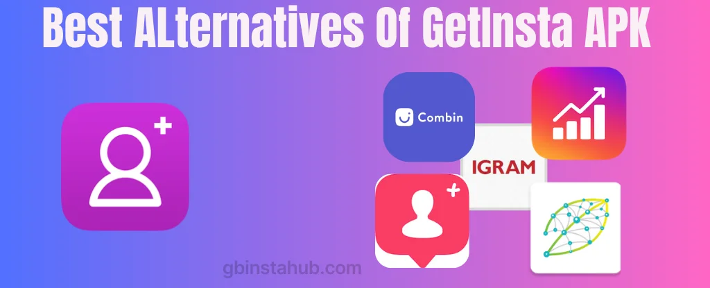 Best Altеrnativеs to GetInsta APK